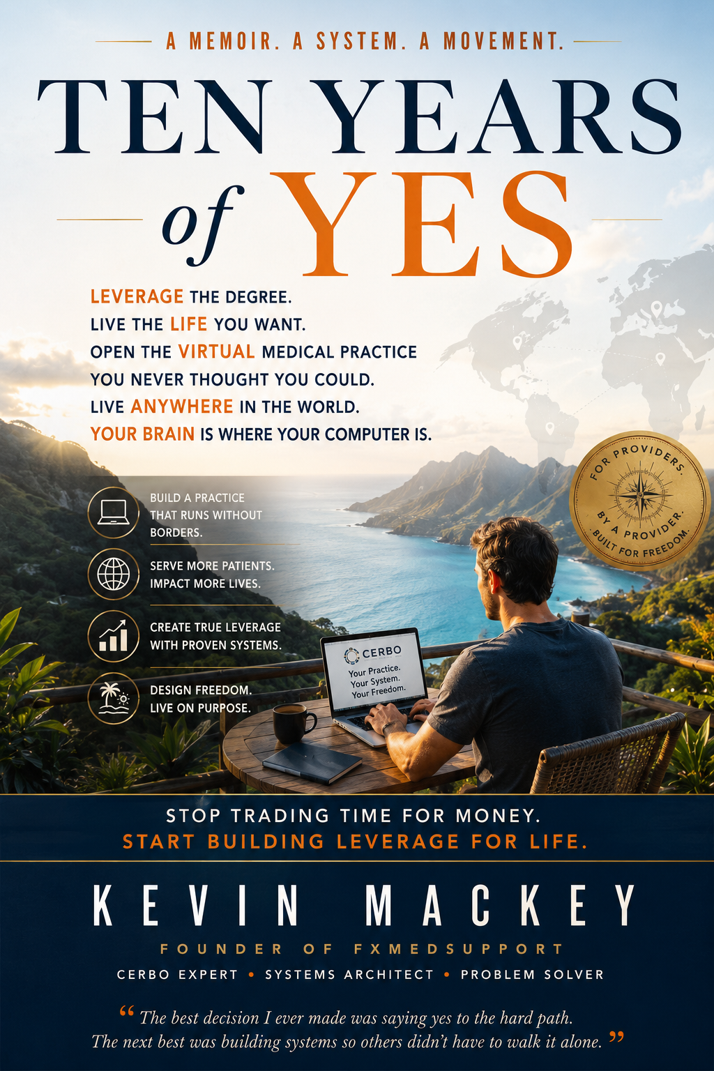 Ten Years of Yes — A Memoir. A System. A Movement. By Kevin Mackey, Founder of FxMedSupport.
